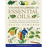 By Julia Lawless - Encyclopedia of Essential Oils: The complete guide to the use of aromatic oils in aromatherapy, herbalism, health and well-being (2014-09-25) [Paperback]